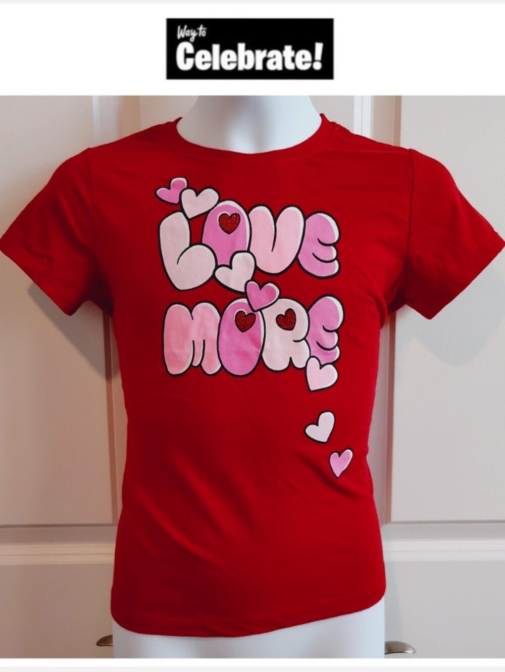 LOVE MORE Valentine's Day T-Shirt